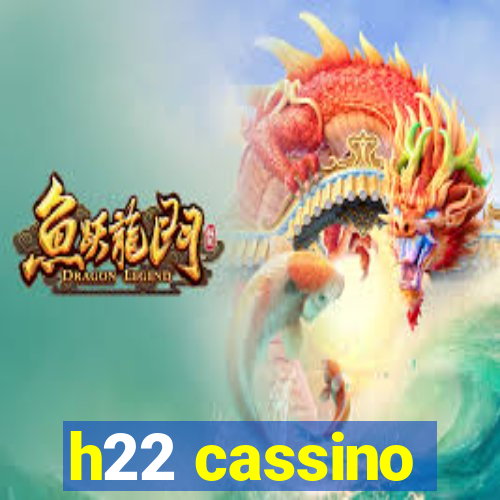 h22 cassino